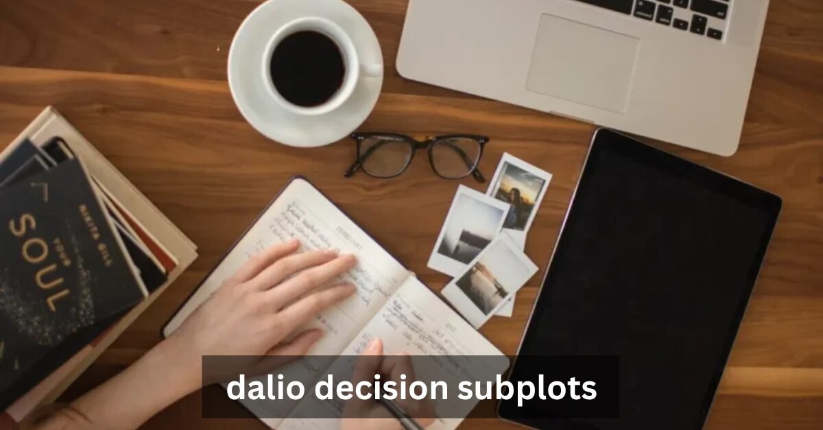 dalio decision subplots